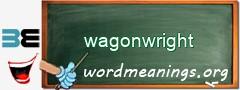 WordMeaning blackboard for wagonwright